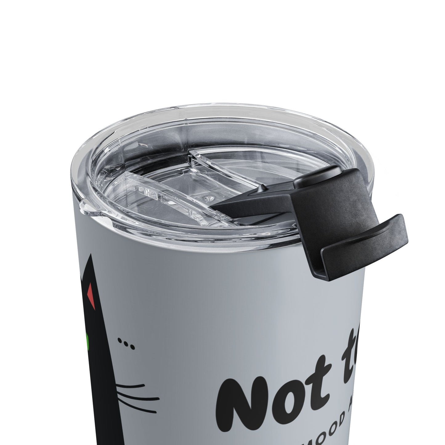 Not Today Cat Tumbler – Bad Mood Activated (10oz)