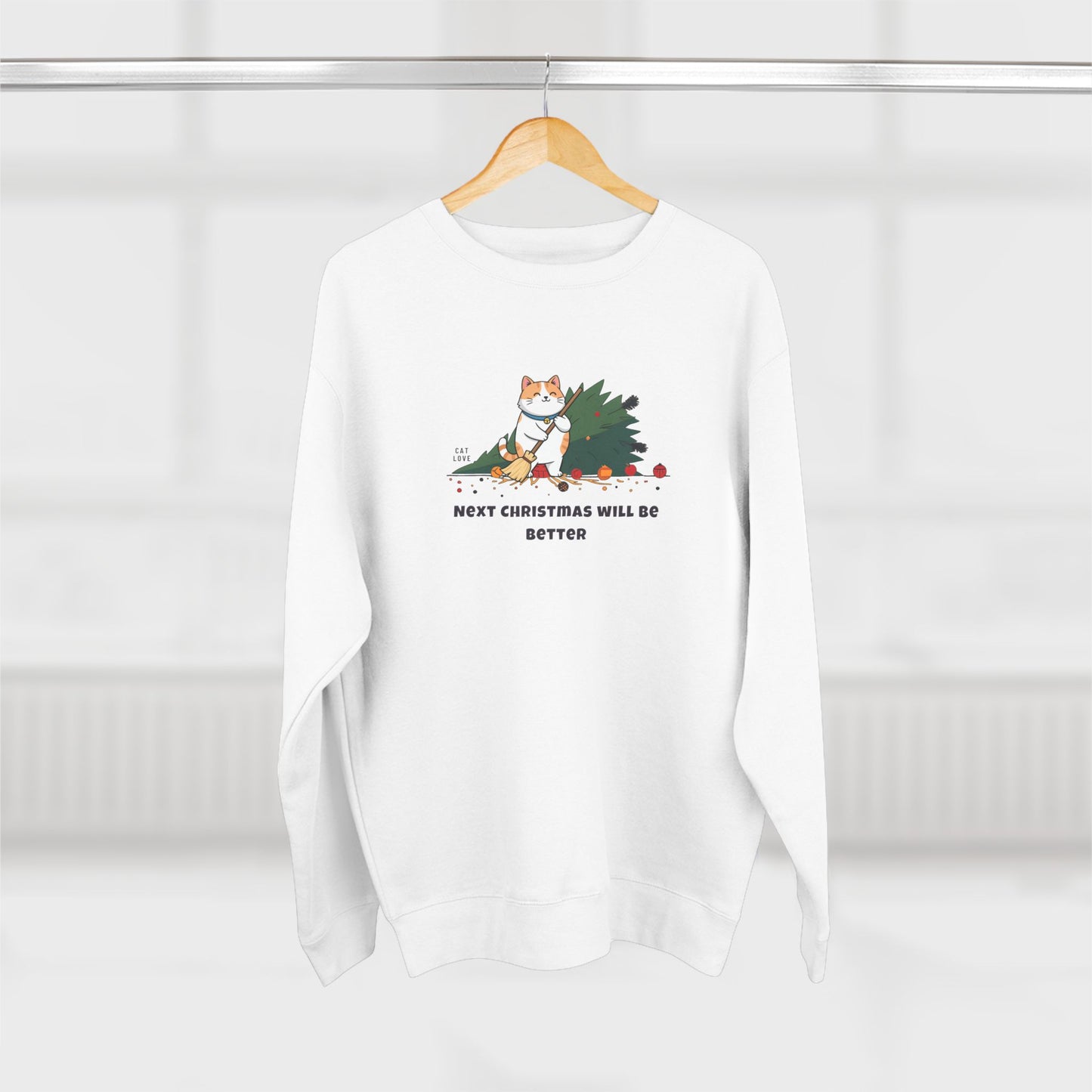 Next Christmas Will Be Better - Unisex Sweatshirt