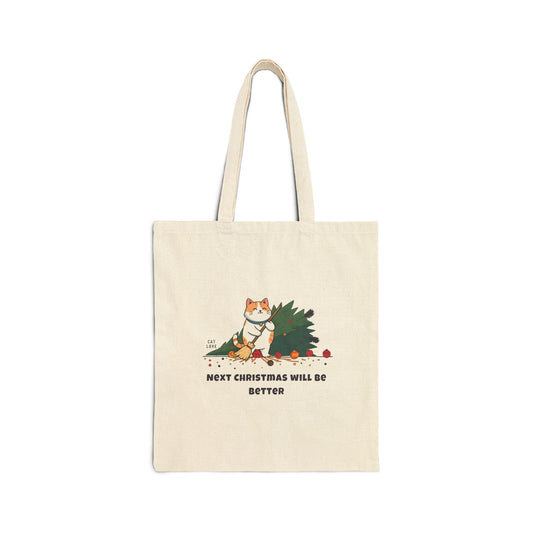 Next Christmas Will Be Better - Cotton Bag