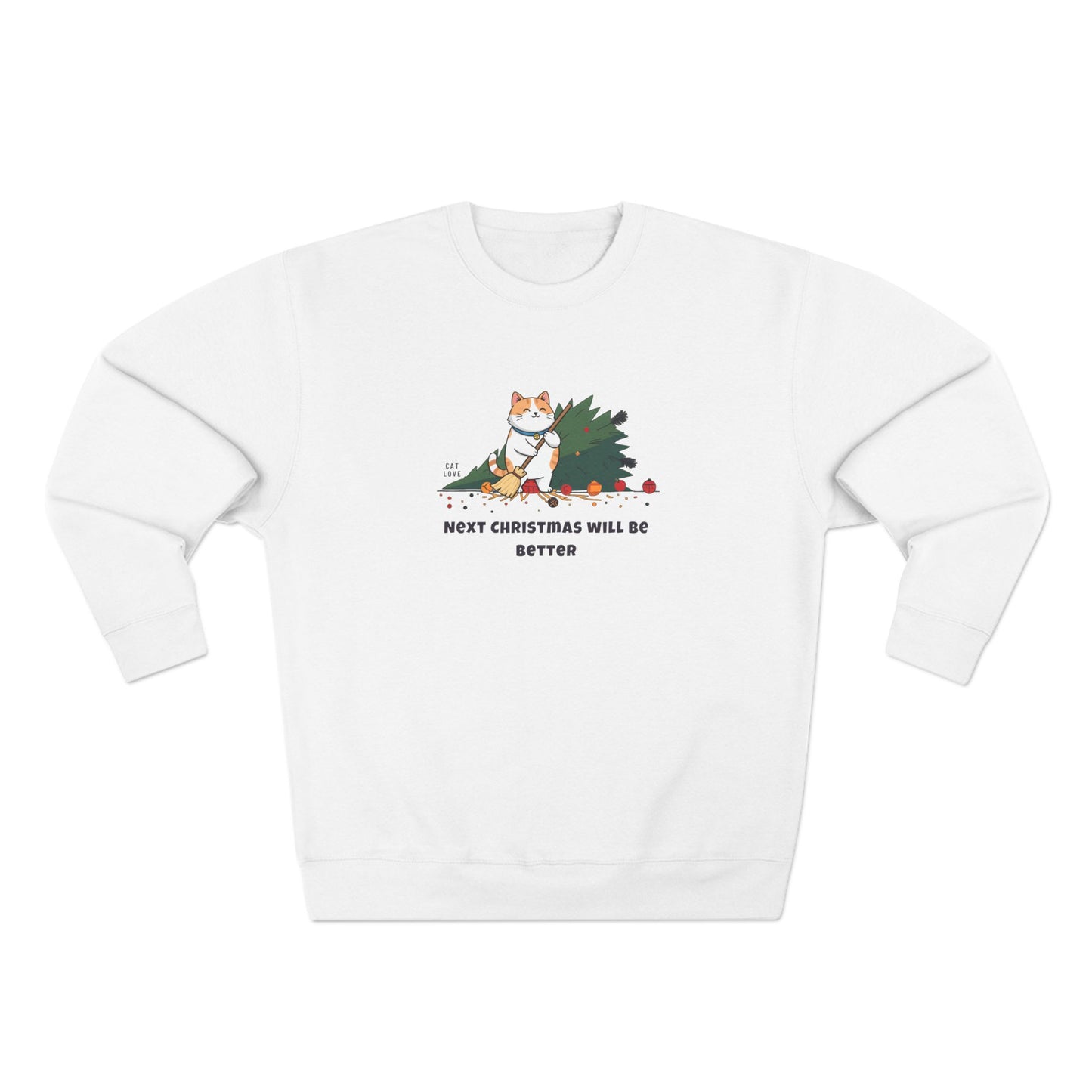 Next Christmas Will Be Better - Unisex Sweatshirt