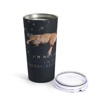 I'm not Lazy I’m on Energy-saving Mode - Tumbler 20oz