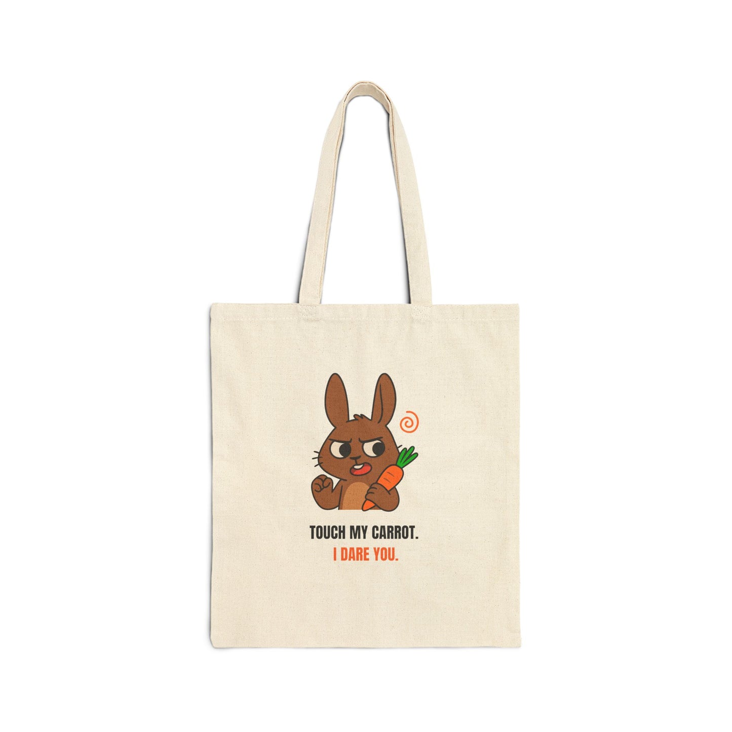 Touch My Carrot. I Dare You. - Cotton Bag