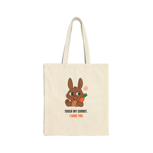 Touch My Carrot. I Dare You. - Cotton Bag