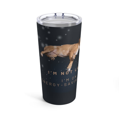 I'm not Lazy I’m on Energy-saving Mode - Tumbler 20oz