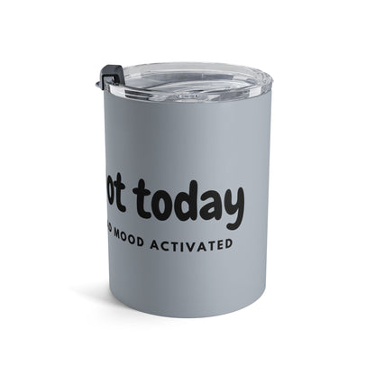 Not Today Cat Tumbler – Bad Mood Activated (10oz)