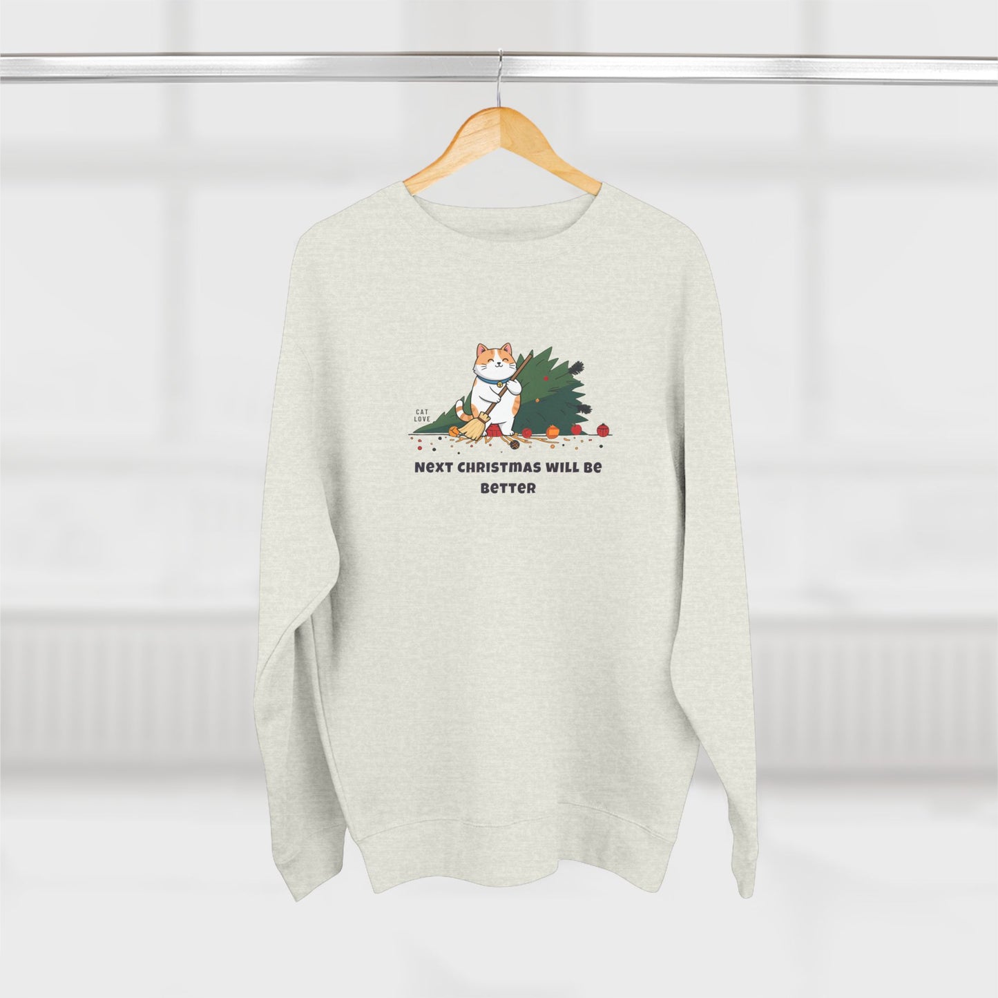 Next Christmas Will Be Better - Unisex Sweatshirt