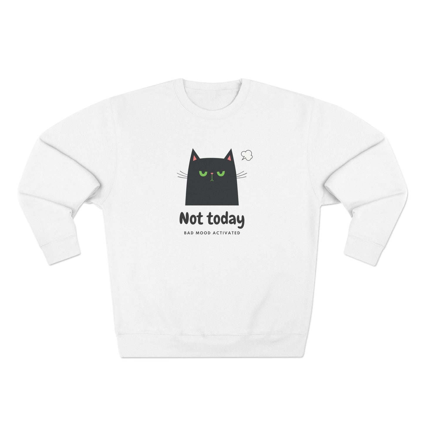Funny Not Today Cat Crewneck Sweatshirt with grumpy black cat design and bad mood activated text