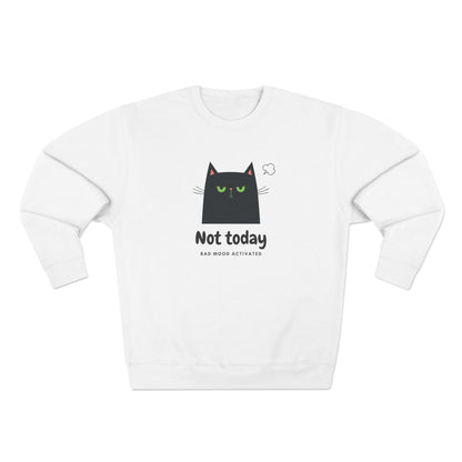 Funny Not Today Cat Crewneck Sweatshirt with grumpy black cat design and bad mood activated text